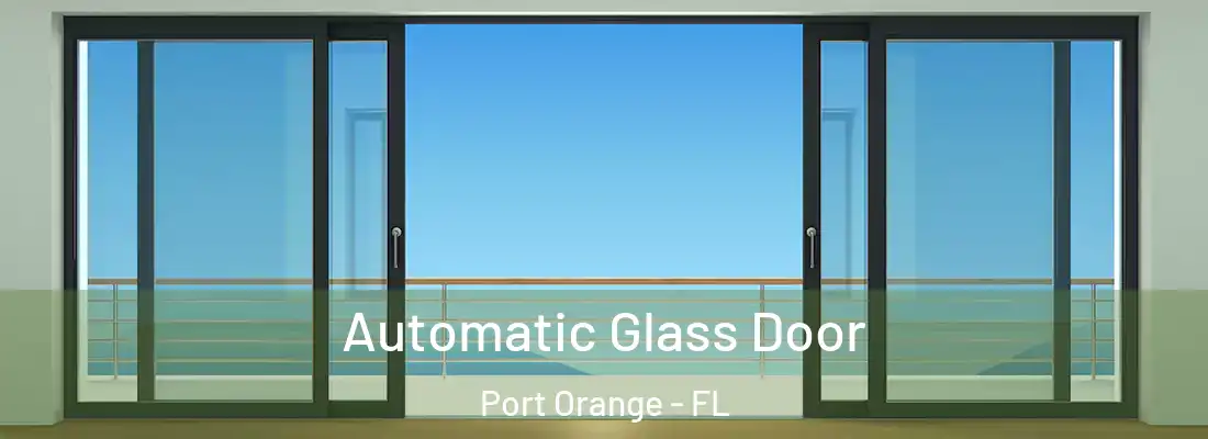 Automatic Glass Door Port Orange - FL