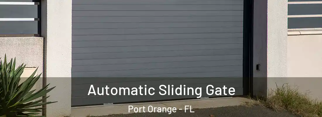 Automatic Sliding Gate Port Orange - FL