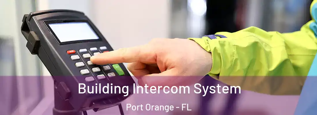 Building Intercom System Port Orange - FL