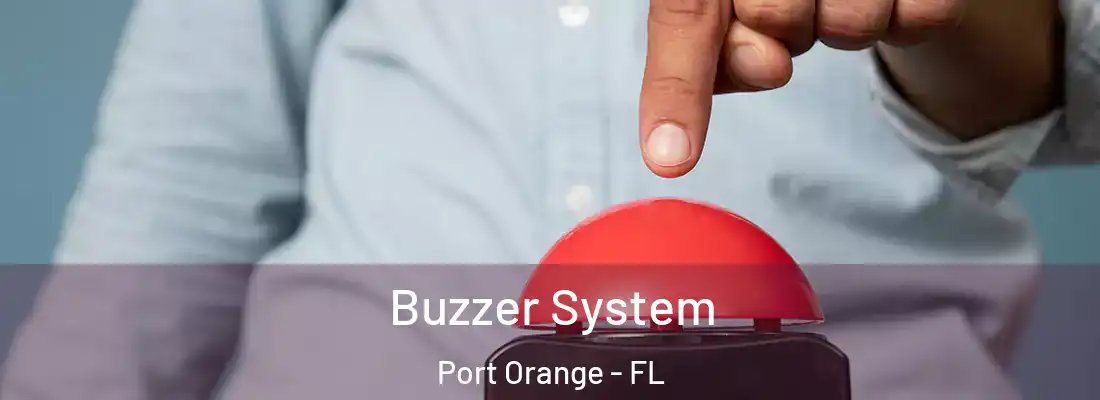 Buzzer System Port Orange - FL