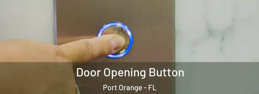 Door Opening Button Port Orange - FL