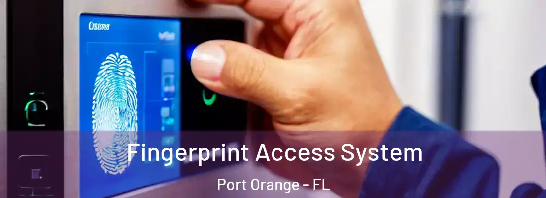 Fingerprint Access System Port Orange - FL