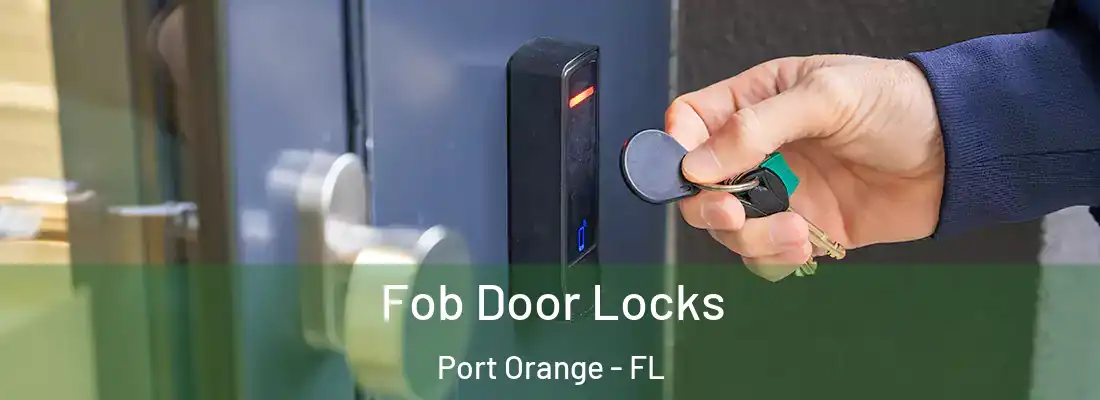 Fob Door Locks Port Orange - FL