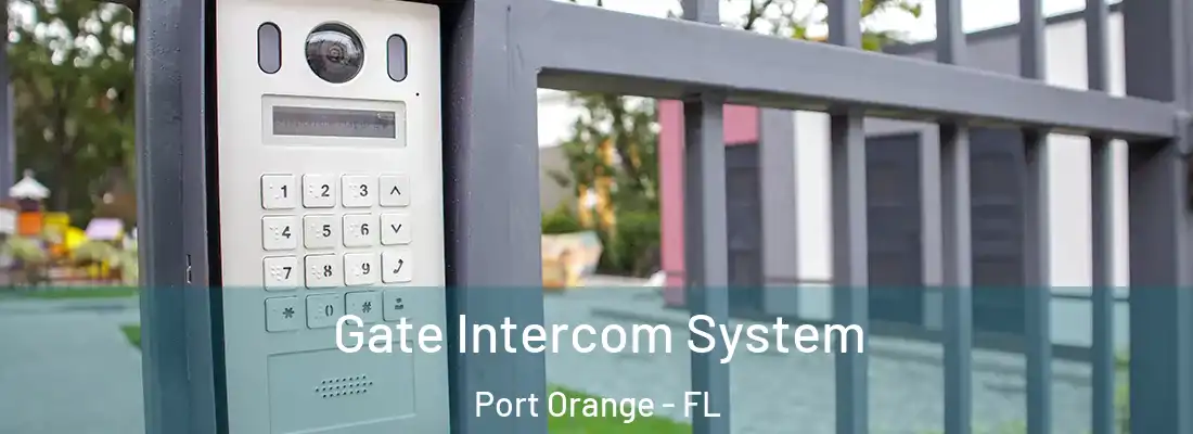 Gate Intercom System Port Orange - FL