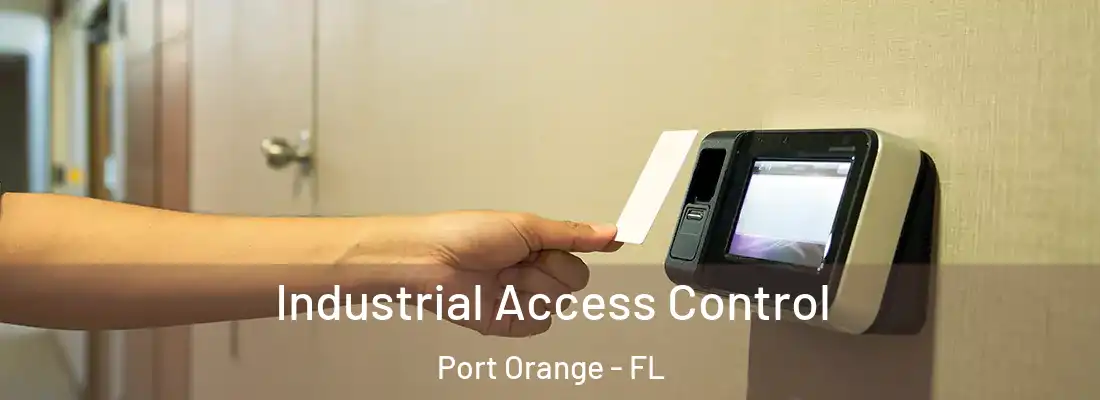 Industrial Access Control Port Orange - FL