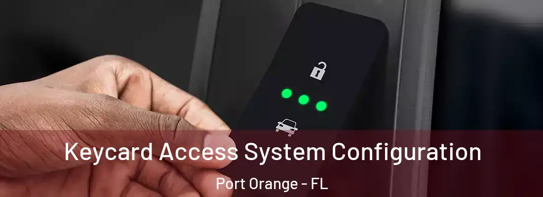 Keycard Access System Configuration Port Orange - FL