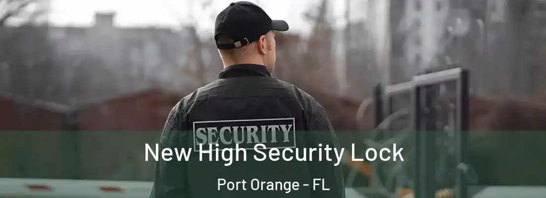 New High Security Lock Port Orange - FL