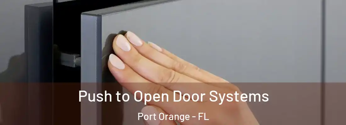 Push to Open Door Systems Port Orange - FL