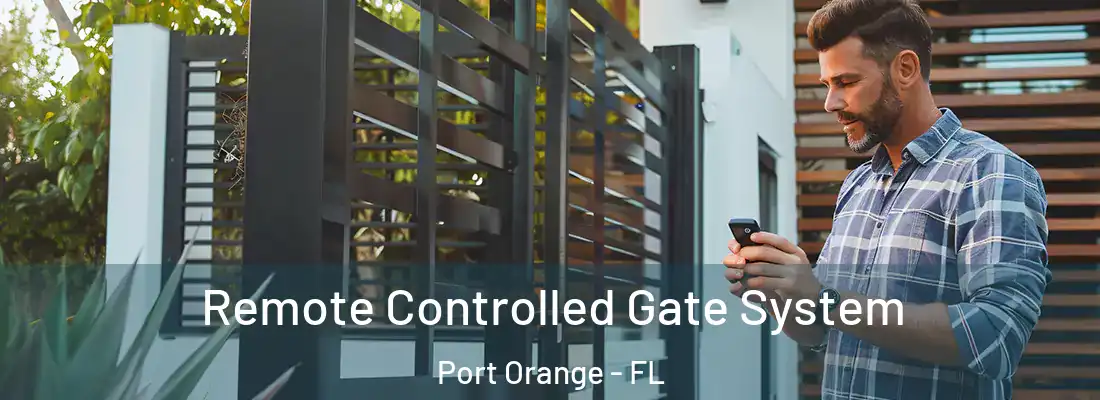 Remote Controlled Gate System Port Orange - FL