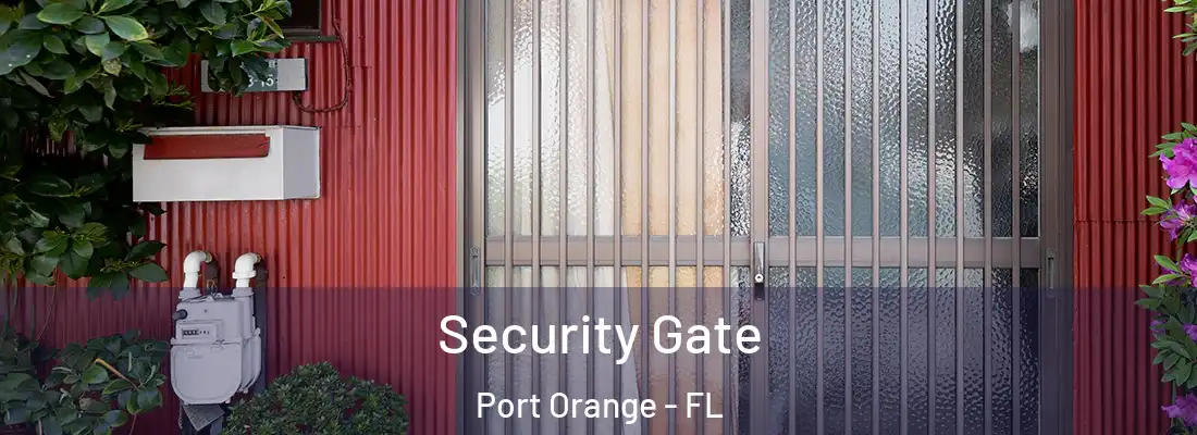 Security Gate Port Orange - FL