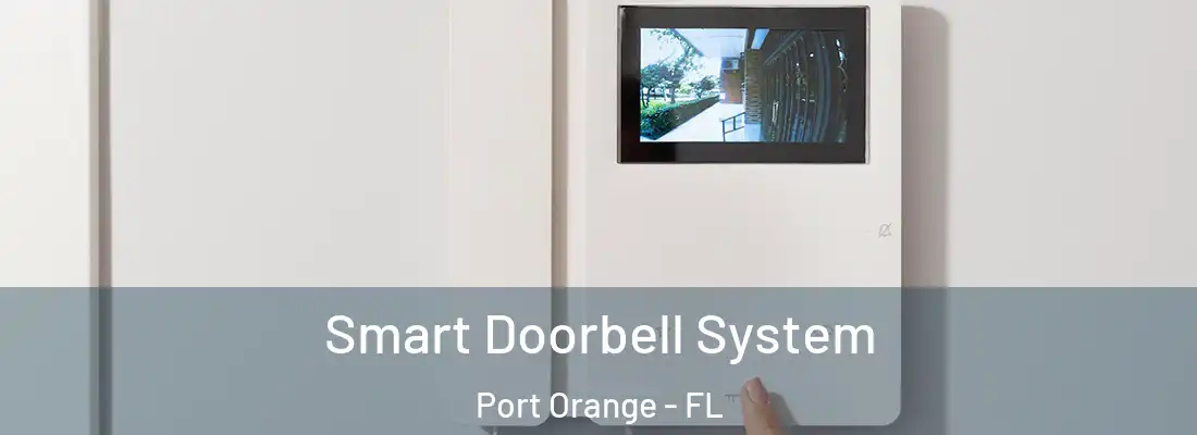Smart Doorbell System Port Orange - FL