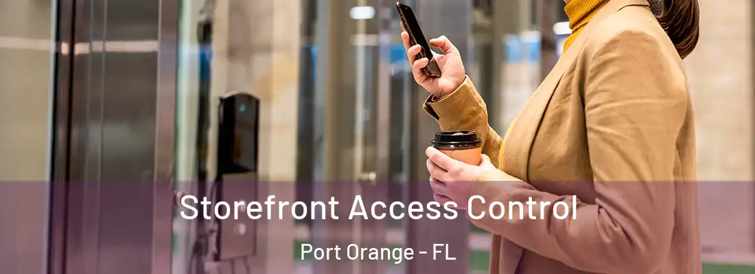 Storefront Access Control Port Orange - FL